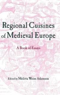 Regional Cuisines of Medieval Europe