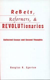 Rebels, Reformers, and Revolutionaries