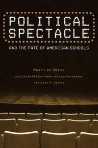 Bokomslag för "Political Spectacle and the Fate of American Schools"
