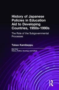 Bokomslag för "History of Japanese Policies in Education Aid to Developing Countries, 1950s-1990s"