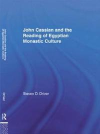 Bokomslag för "John Cassian and the Reading of Egyptian Monastic Culture"