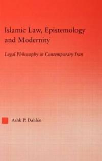 Islamic Law, Epistemology and Modernity
