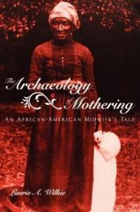 Bokomslag för "The Archaeology of Mothering"