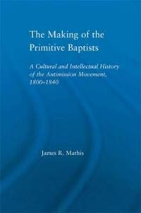 Bokomslag for "The Making of the Primitive Baptists"