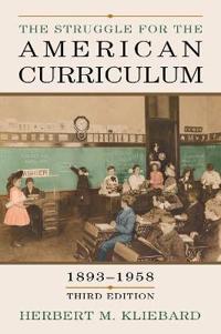 Bokomslag för "The Struggle for the American Curriculum, 1893-1958"