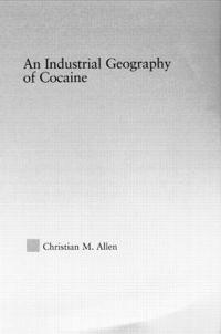 Bokomslag för "An Industrial Geography of Cocaine"