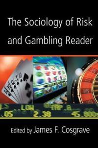 The Sociology of Risk and Gambling Reader