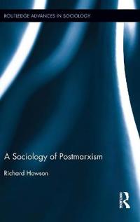 The Sociology of Postmarxism