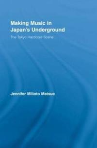 Bokomslag for "Making Music in Japan’s Underground"