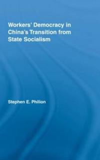 Workers' Democracy in China's Transition from State Socialism