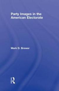 Bokomslag för "Party Images in the American Electorate"