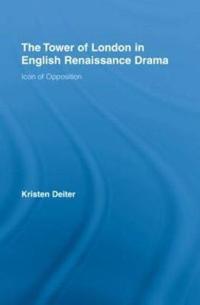 The Tower of London in English Renaissance Drama