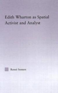 Edith Wharton as Spatial Activist and Analyst