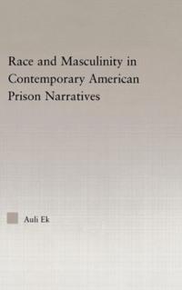 Bokomslag för "Race and Masculinity in Contemporary American Prison Novels"