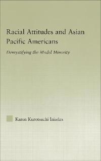 Racial Attitudes and Asian Pacific Americans