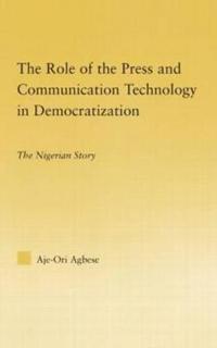 Bokomslag för "The Role of the Press and Communication Technology in Democratization"