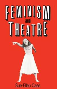 Bokomslag för "Feminism and Theatre"