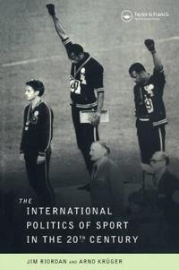 Bokomslag för "The International Politics of Sport in the Twentieth Century"