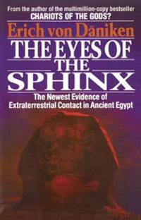 The Eyes of the Sphinx: The Newest Evidence of Extraterrestial Contact in Ancient Egypt