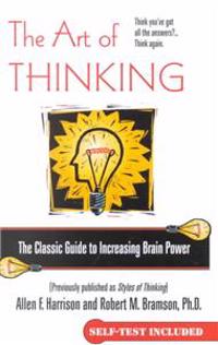 The Art of Thinking: The Classic Guide to Increasing Brain Power