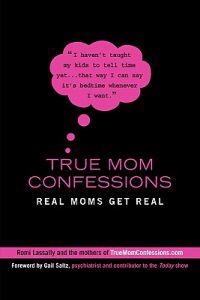 True Mom Confessions