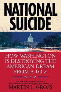 National Suicide: How Washington Is Destroying the American Dream from A to Z
