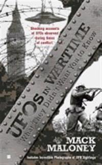 UFOs in Wartime: UFOs in Wartime: What They Didn't Want You To Know