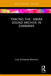 Tracing the Mbira Sound Archive in Zimbabwe