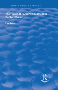 House of Forgery in Eighteenth-Century Britain