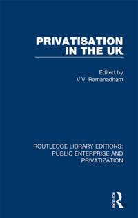 Routledge Library Editions: Public Enterprise and Privatization