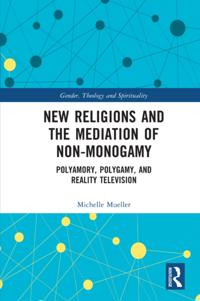 New Religions and the Mediation of Non-Monogamy