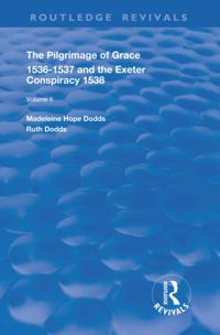 Pilgrimage of Grace, 1526-1537, and The Exeter Conspiracy, 1538