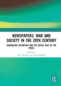 Newspapers, War and Society in the 20th Century