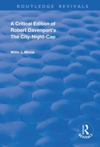 Critical Edition of Robert Davenport's The City Night-Cap