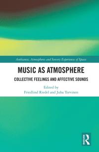 Ambiances, Atmospheres and Sensory Experiences of Spaces