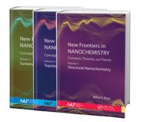 New Frontiers in Nanochemistry: Concepts, Theories, and Trends, 3-Volume Set