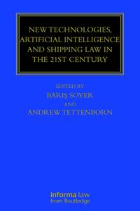 New Technologies, Artificial Intelligence and Shipping Law in the 21st Century