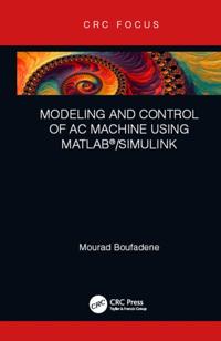 Modeling and Control of AC Machine using MATLABA(R)/SIMULINK
