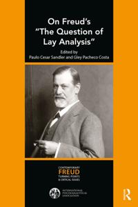 The International Psychoanalytical Association Contemporary Freud Turning Points and Critical Issues Series
