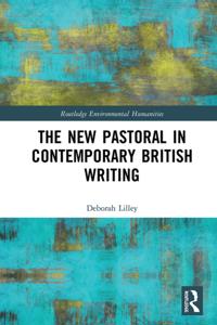 New Pastoral in Contemporary British Writing