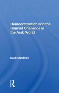 Democratization and the Islamist Challenge in the Arab World