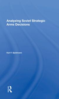 Analyzing Soviet Strategic Arms Decisions