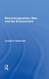 Electromagnetism, Man and the Environment