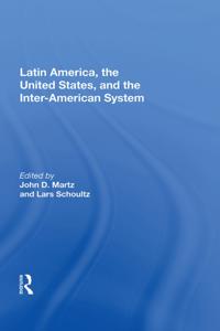 Latin America, The United States, And The Interamerican System
