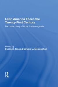 Latin America Faces The Twenty-first Century