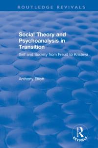Routledge Revivals: Anthony Elliott: Early Works in Social Theory