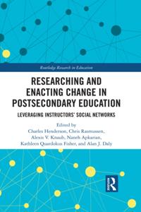 Researching and Enacting Change in Postsecondary Education