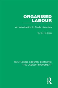 Routledge Library Editions: The Labour Movement