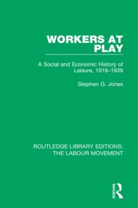 Routledge Library Editions: The Labour Movement