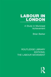 Routledge Library Editions: The Labour Movement